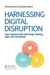 book Harnessing Digital Disruption: How Companies Win with Design Thinking, Agile, and Lean Startup