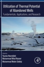 book Utilization of Thermal Potential of Abandoned Wells: Fundamentals, Applications and Research