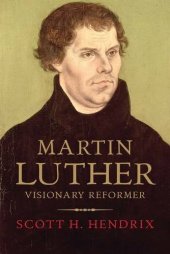 book Martin Luther: Visionary Reformer