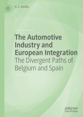 book The Automotive Industry and European Integration: The Divergent Paths of Belgium and Spain