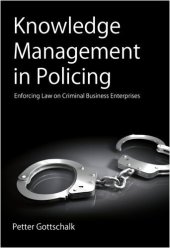 book Knowledge Management in Policing: Enforcing Law on Criminal Business Enterprises