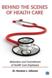 book Behind the Scenes of Health Care: Motivation and Commitment of Health Care Employees (Issn)