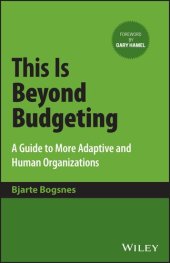 book This Is Beyond Budgeting: A Guide to More Adaptive and Human Organizations