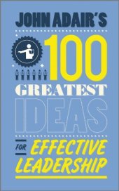 book John Adair's 100 Greatest Ideas for Effective Leadership