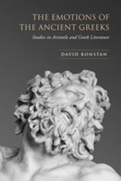 book The Emotions of the Ancient Greeks: Studies in Aristotle and Classical Literature (Robson Classical Lectures)