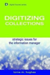 book Digitizing Collections: Strategic Issues for the Information Manager (Digital Futures Series)