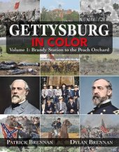 book Gettysburg in Color: Volume 1: Brandy Station to the Peach Orchard