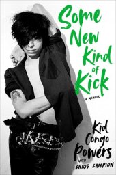 book Some New Kind of Kick: A Memoir