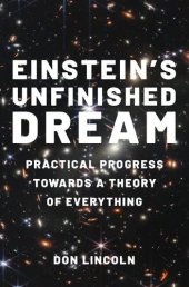 book Einstein's Unfinished Dream: Practical Progress Towards a Theory of Everything