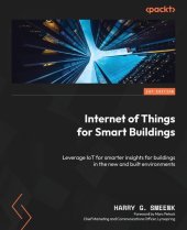 book Internet of Things for Smart Buildings: Leverage IoT for smarter insights for buildings in the new and built environments