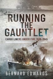 book Running the Gauntlet: Cargo Liners Under Fire 1939–1945