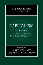 book The Cambridge History of Capitalism: Volume 1, The Rise of Capitalism: From Ancient Origins to 1848 (The Cambridge History of Capitalism 2 Volume Hardback Set)