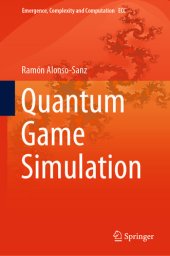 book Quantum Game Simulation (Emergence, Complexity and Computation Book 36)