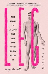 book Leg: The Story of a Limb and the Boy Who Grew from It