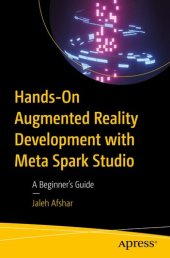 book Hands-On Augmented Reality Development with Meta Spark Studio: A Beginner’s Guide