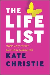 book The Life List: Master Every Moment and Live an Audacious Life