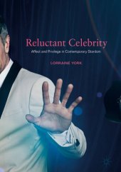 book Reluctant Celebrity: Affect and Privilege in Contemporary Stardom