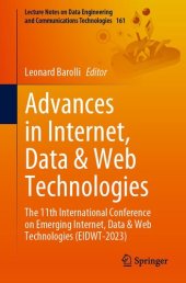 book Advances in Internet, Data & Web Technologies: The 11th International Conference on Emerging Internet, Data & Web Technologies (EIDWT-2023) (Lecture Notes ... and Communications Technologies Book 161)