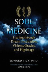 book Soul Medicine: Healing through Dream Incubation, Visions, Oracles, and Pilgrimage