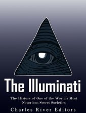 book The Illuminati: The History of One of the World's Most Notorious Secret Societies