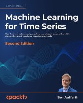 book Machine Learning for Time Series: Use Python to forecast, predict, and detect anomalies with state-of-the-art machine learning methods, 2nd Edition