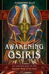 book Awakening Osiris: The Spiritual Keys to the Egyptian Book of the Dead