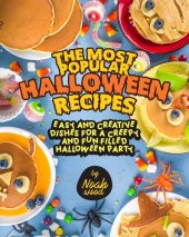 book The Most Popular Halloween Recipes: Easy and Creative Dishes for a Creepy and Fun-Filled Halloween Party