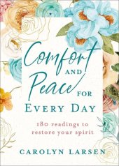 book Comfort and Peace for Every Day: 180 Readings to Restore Your Spirit