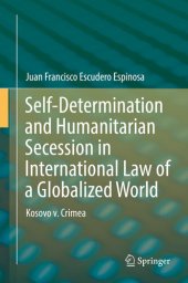 book Self-Determination and Humanitarian Secession in International Law of a Globalized World: Kosovo v. Crimea