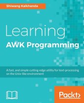 book Learning AWK Programming: A fast, and simple cutting-edge utility for text-processing on the Unix-like environment