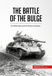 book The Battle of the Bulge: An Allied Victory and the Road to Liberation (History)