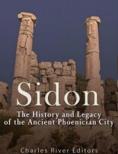 book Sidon: The History and Legacy of the Ancient Phoenician City