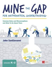 book Mine the Gap for Mathematical Understanding, Grades K-2: Common Holes and Misconceptions and What To Do About Them (Corwin Mathematics Series)