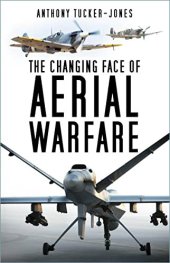 book Spitfire to Reaper: The Changing Face of Aerial Warfare - 1940-Present Day