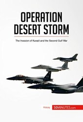 book Operation Desert Storm: The Invasion of Kuwait and the Second Gulf War (History)