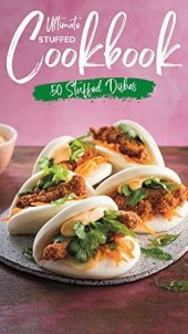 book THE ULTIMATE STUFFED FOOD COOKBOOK: 50 DELIGHTFULLY STUFFED RECIPES (CREATIVE BOOKS)