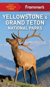 book Frommer's Yellowstone and Grand Teton National Parks (Complete Guide)