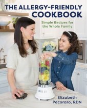 book The Allergy-Friendly Cookbook: Simple Recipes for the Whole Family