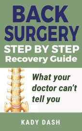 book Back Surgery Step by Step Recovery Guide: What your doctor can’t tell you (lower back pain, low back pain relief)