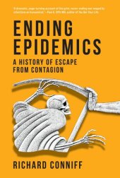 book Ending Epidemics: A History of Escape from Contagion