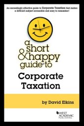 book A Short & Happy Guide to Corporate Taxation (Short & Happy Guides)