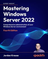 book Mastering Windows Server 2022: Comprehensive administration of your Windows Server environment, 4th Edition