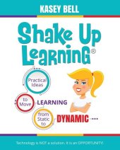 book Shake Up Learning: Practical Ideas to Move Learning from Static to Dynamic