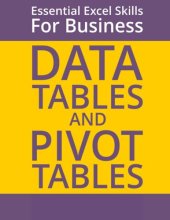 book Data Tables And Pivot Tables Essential Excel Skills For Business (essential Excel Business For Skills Book 2)