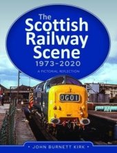 book The Scottish Railway Scene 1973–2020: A Pictorial Reflection