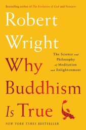 book Why Buddhism is True: The Science and Philosophy of Meditation and Enlightenment