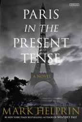 book Paris in the Present Tense: A Novel