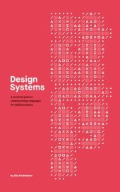 book Design Systems: A practical guide for creating design languages for digital products