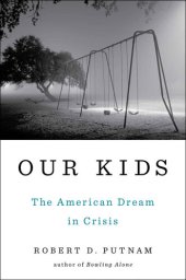 book Our Kids: The American Dream in Crisis