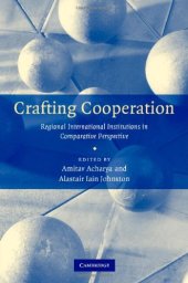 book Crafting Cooperation: Regional International Institutions in Comparative Perspective